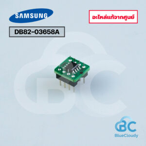DB82-03658A อีพรอม Samsung [อะไหล่แท้จากศูนย์] ASSY EEPROM-OUT